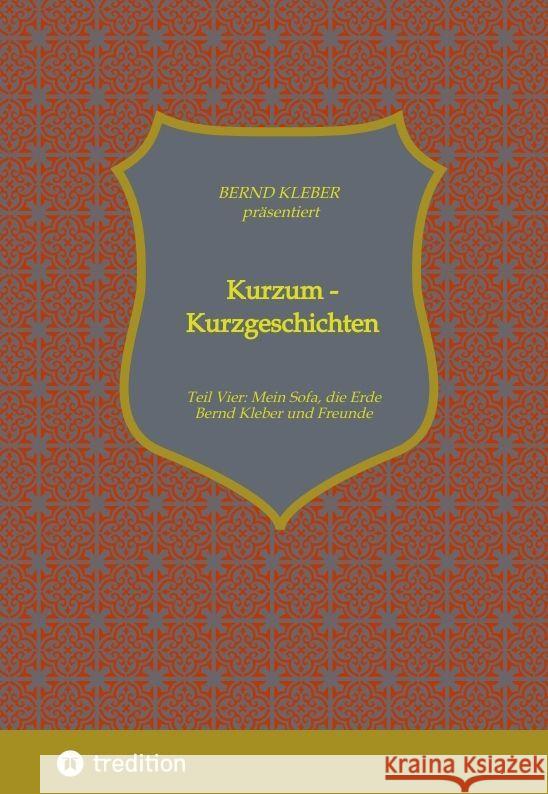 Kurzum - Kurzgeschichten Kleber, Bernd 9783347925984 tredition - książka