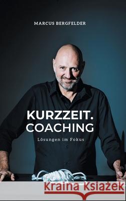 Kurzzeit.Coaching: Lösungen im Fokus Bergfelder, Marcus 9783347210813 Tredition Gmbh - książka