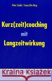 Kurz(zeit)coaching mit Langzeitwirkung Szabó, Peter Berg, Insoo K.  9783938187296 Verlag modernes lernen - książka