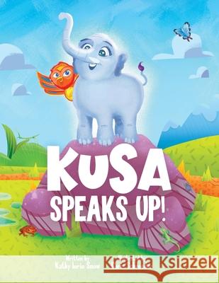 Kusa Speaks Up! Kathy Iorio Chris Schroeder 9781735677538 Castle Rose - książka