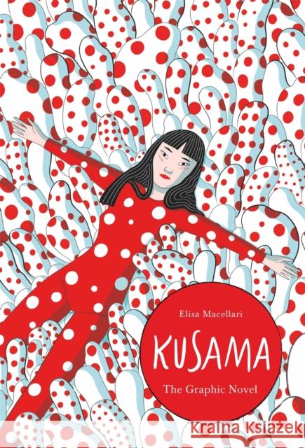 Kusama: The Graphic Novel Elisa Macellari 9781786277169 Orion Publishing Co - książka