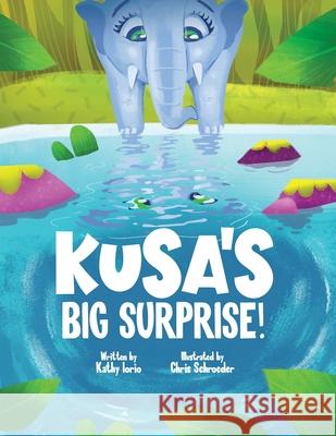 Kusa's Big Surprise! Kathy Iorio Chris Schroeder 9781735677514 Castle Rose - książka