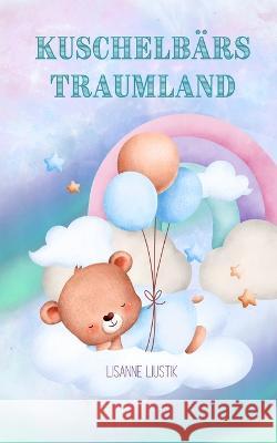 Kuschelbars Traumland Lisanne Liustik   9789916390320 Book Fairy Publishing - książka