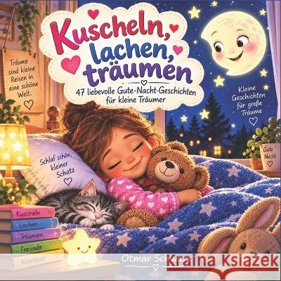 Kuscheln, lachen, träumen: 47 liebevolle Geschichten für kleine Träumer Schwarz, Otmar 9798171916565 Independently Published - książka