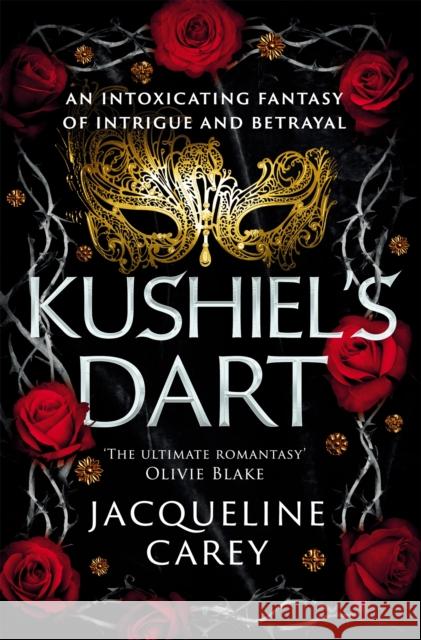 Kushiel's Dart: A Fantasy Romance Full of Magic and Desire Jacqueline Carey 9781035007608 Pan Macmillan - książka
