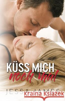 Küss mich noch mal: Großdruck James, Jessa 9781795917681 Ksa Publishing Consultants Inc - książka