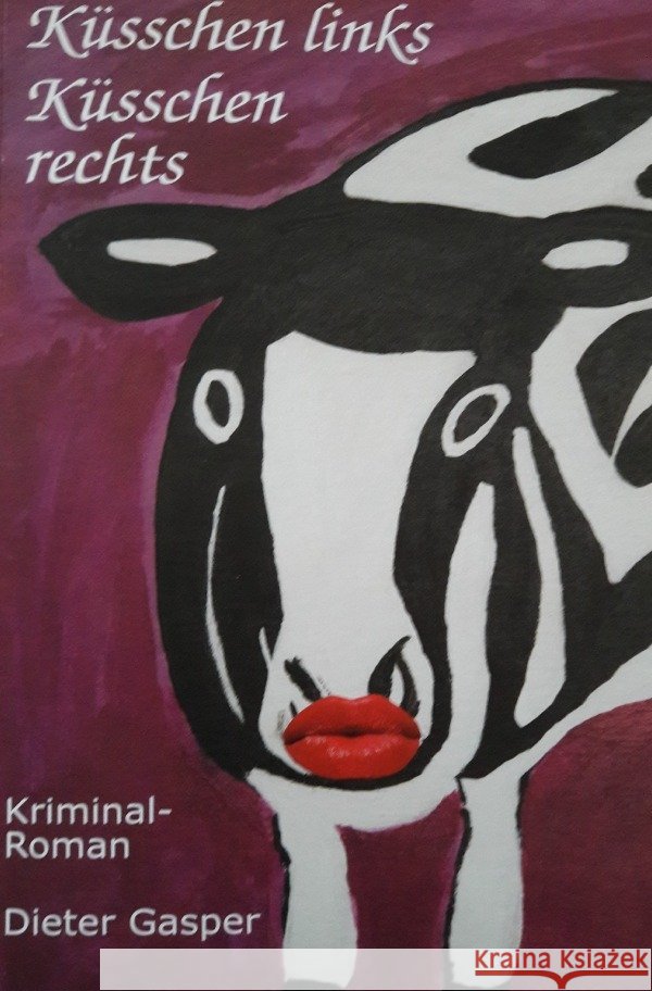 Küsschen links, Küsschen rechts, Gasper, Dieter 9783759851871 epubli - książka