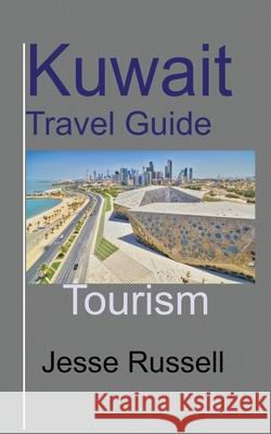 Kuwait Travel Guide: Tourism Jesse Russell 9781709540387 Independently Published - książka