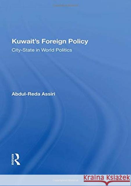 Kuwait's Foreign Policy: City-State in World Politics Abdul-Reda Assiri 9780367162641 Routledge - książka