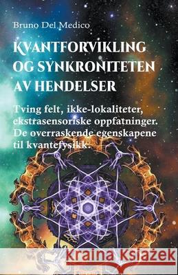 Kvantforvikling og synkroniteten av hendelser Bruno del Medico 9798201504359 Bruno del Medico Editore - książka