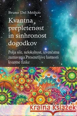 Kvantna prepletenost in sinhronost dogodkov Bruno del Medico   9798215852927 Bruno del Medico Editore - książka