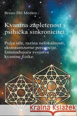 Kvantna zapletenost i psihička sinkronicitet Bruno del Medico   9798215595893 Bruno del Medico Editore - książka