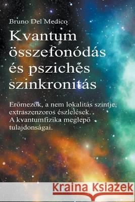 Kvantum összefonódás és pszichés szinkronitás Bruno del Medico 9798215896051 Bruno del Medico Editore - książka