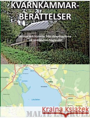 Kvarnkammarberättelser: Skrönor och historier från skogsbygderna på småländska höglandet Lämkull, Malte 9789176994511 Books on Demand - książka