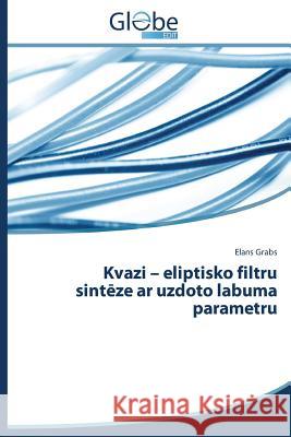 Kvazi - Eliptisko Filtru Sint Ze AR Uzdoto Labuma Parametru Grabs Elans 9783639683790 Globeedit - książka