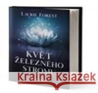 Květ železného stromu Laurie Forest 9788075856999 King Cool - książka
