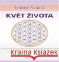 Květ života Jeanne Ruland 9788073368197 Fontána - książka