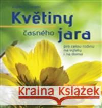 Květiny časného jara pro celou rodinu Vojtěch Zavadil 9788090576636 Kořeny - książka