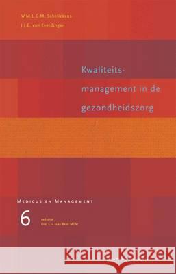 Kwaliteitsmanagement in de Gezondheidszorg C. C. Va W. M. L. C. M. Schellekens J. J. E. Va 9789031330614 Bohn Stafleu Van Loghum - książka