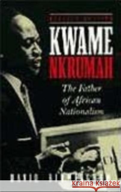 Kwame Nkrumah: The Father of African Nationalism Birmingham, David 9780821412428 Ohio University Press - książka