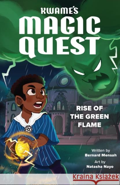 Kwame's Magic Quest: Rise of the Green Flame Bernard Mensah 9780702333798 Scholastic - książka