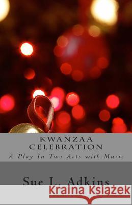 Kwanzaa Celebration Sue L. Adkins 9780967260532 Cheudi Publishing - książka