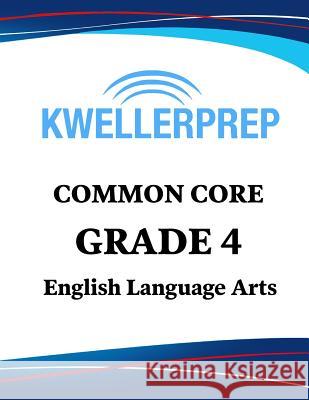 Kweller Prep Common Core Grade 4 English Language Arts: 4th Grade Ela Workbook and 2 Practice Tests: Grade 4 Common Core Ela Practice Kweller Prep 9781948255738 Origins Tutoring - książka