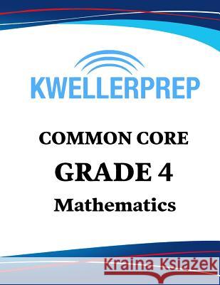 Kweller Prep Common Core Grade 4 Mathematics: 4th Grade Math Workbook and 2 Practice Tests: Grade 4 Common Core Math Practice Kweller Prep 9781948255097 Origins Publications - książka