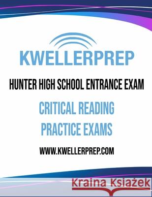 Kweller Prep Hunter High School Entrance Exam Critical Reading Practice Exams Douglas S. Kovel 9781687309150 Independently Published - książka