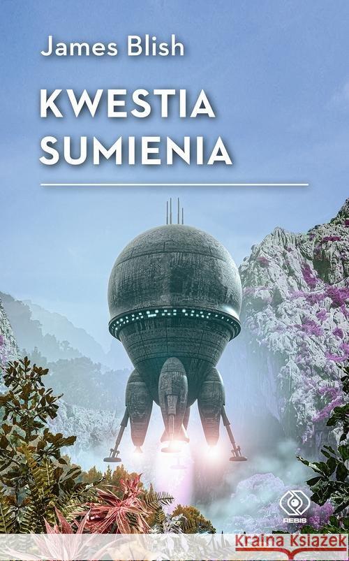 Kwestia sumienia Blish James 9788381882224 Rebis - książka