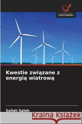 Kwestie zwiazane z energia wiatrowa Saleh, Sallah 9786208945404 Wydawnictwo Nasza Wiedza - książka