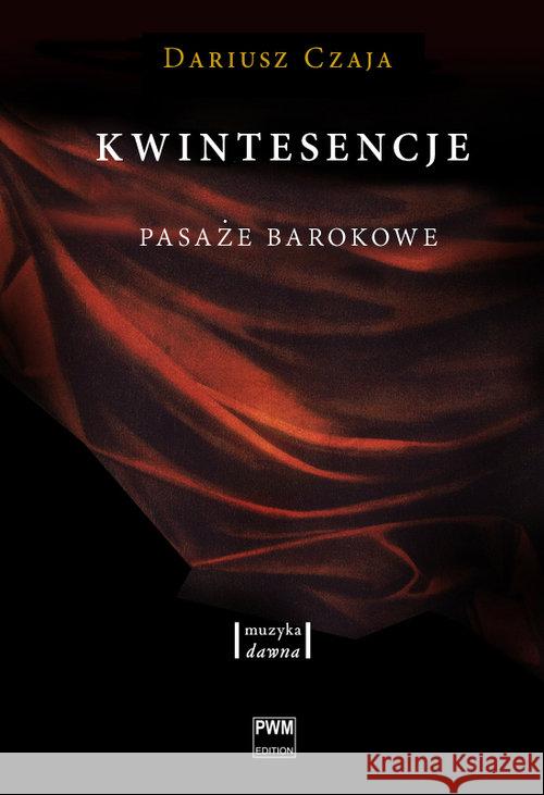 Kwintesencje. Pasaże barokowe Czaja Dariusz 9788322409671 Polskie Wydawnictwo Muzyczne - książka