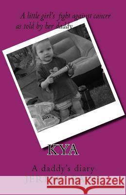 kya: A daddy's diary Bach, Jeremy 9781507888834 Createspace - książka