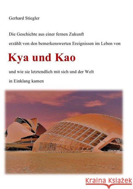 Kya und Kao : Die Erzählung aus einer fernen Zukunft Stiegler, Gerhard 9783746797212 epubli - książka