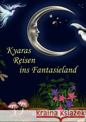 Kyaras Reisen ins Fantasieland Tanja Hollmann 9783839166765 Books on Demand - książka