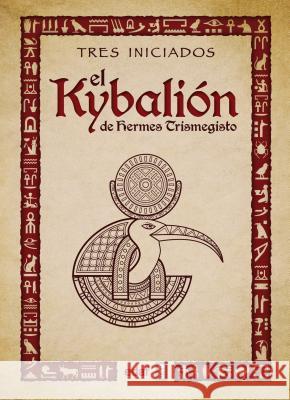 Kybalion, El Tres Iniciados 9788441437401 Edaf Antillas - książka
