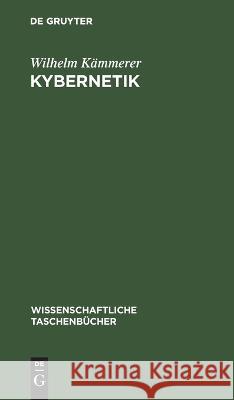 Kybernetik Wilhelm Kammerer   9783112621677 de Gruyter - książka