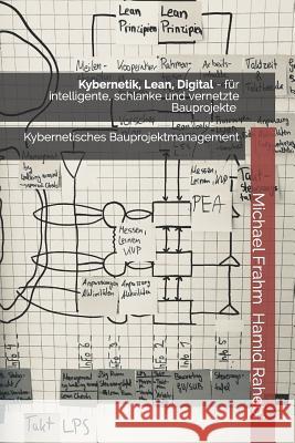 Kybernetik, Lean, Digital: für intelligente, schlanke und vernetzte Bauprojekte Rahebi, Hamid 9781717899323 Independently Published - książka