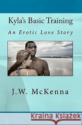 Kyla's Basic Training J. W. McKenna 9781449957353 Createspace - książka
