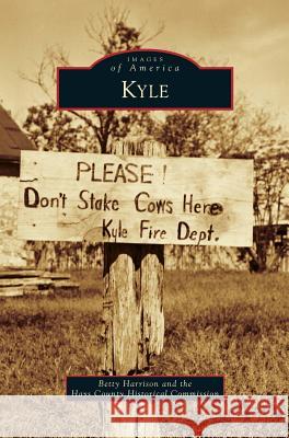 Kyle Betty Harrison, Hays County Historical Commission 9781531678531 Arcadia Publishing Library Editions - książka