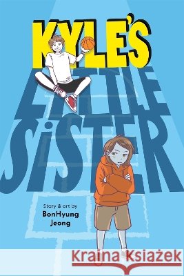 Kyle's Little Sister BONHYUNG JEONG 9781975316549 Little, Brown & Company - książka