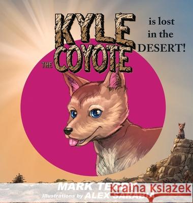 Kyle the Coyote: Lost in the Desert Mark Terry 9781087934228 Thorium 23 Publishing - książka