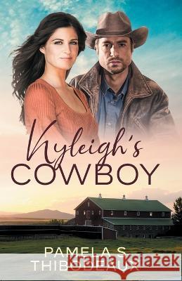 Kyleigh's Cowboy Pamela S Thibodeaux 9781735339368 Temperance Publishing - książka