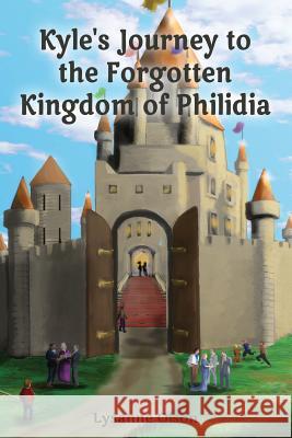 Kyle's Journey to the Forgotten Kingdom of Philidia Lysanne Olson 9781544122960 Createspace Independent Publishing Platform - książka