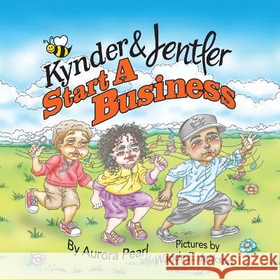 Kynder & Jentler Start a Business Aurora Pearl Wanda E. Jackson 9781736777343 Bethesda Communications Group - książka