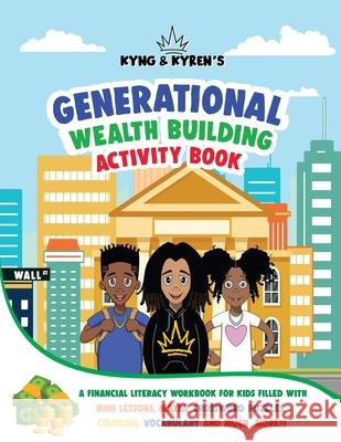 Kyng & Kyren's Generational Wealth Building Activity Book Corey Wright Kyren Gibson 9781735912127 Bristow Publishing - książka