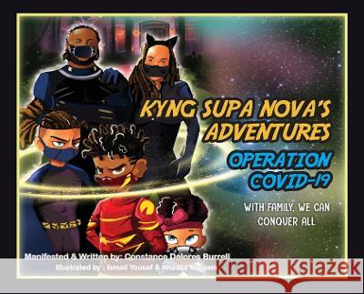 Kyng Supa Nova's Adventures: 'Operation Covid-19' with Family, We Can Conquer All Constance D Burrell Antoine M Reed Khadija Maryam 9781737001423 Cdba Publishing, LLC - książka