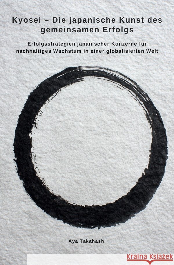 Kyosei - Die japanische Kunst des gemeinsamen Erfolgs Takahashi, Aya 9783565023912 epubli - książka