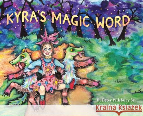Kyra's Magic Word Peter Pillsbury, Jani Beckwith 9781611703146 Robertson Publishing - książka