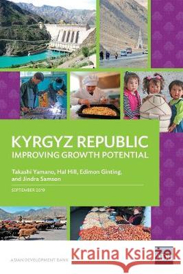 Kyrgyz Republic: Improving Growth Potential Takashi Yamano Hal Hill Edimon Ginting 9789292617363 Asian Development Bank - książka